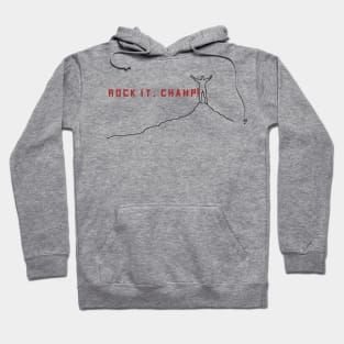 Rock it, champ! Hoodie